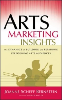Image of Arts Marketing Insights by Joanne Scheff Bernstein Hardback
