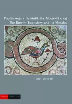 Image of The Butrint Baptistery and its Mosaics by John Mitchell