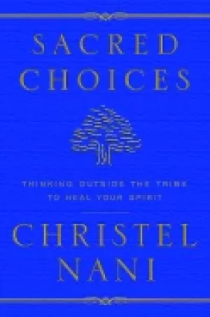 Image of sacred choices thinking outside the tribe to heal your spirit