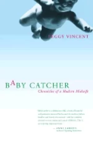 Image of baby catcher chronicles of a modern midwife