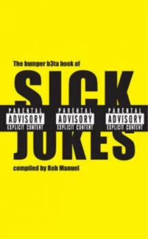 Image of The Bumper B3ta Book of Sick Jokes by Rob Manuel Paperback