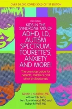 Image of Kids in the syndrome mix of ADHD LD autism spectrum Tourettes anxiety and more by Martin L Kutscher