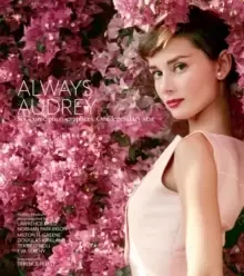 Image of Always Audrey : Six Iconic Photographers. One Legendary Star.