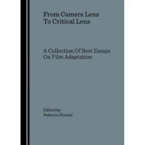Image of From Camera Lens to Critical Lens: A Collection of Best Essays on Film Adaptation by Cambridge Scholars Publishing (Hardback,...