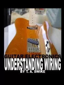 Image of Guitar Electronics Understanding Wiring