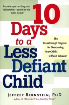 Image of 10 Days to a Less Defiant Child by Jeffrey Bernstein Paperback