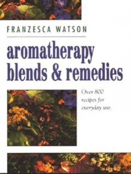 Image of Aromatherapy Blends and Remedies by Franzesca Watson Paperback