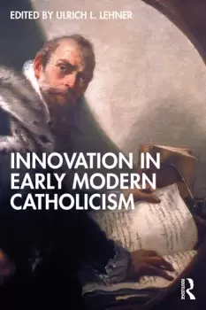 Image of Innovation in Early Modern Catholicism