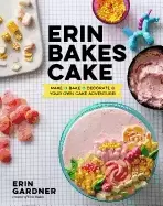 Image of erin bakes cake make bake decorate your own cake adventure a baking book