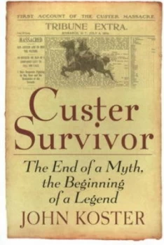 Image of Custer Survivor by John Koster Paperback