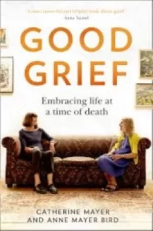 Image of Good grief by Catherine Mayer