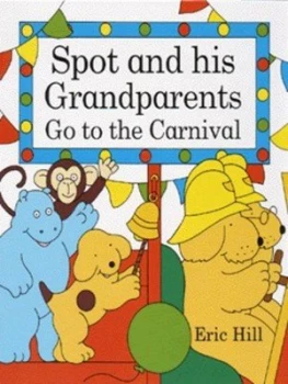 Image of Spot and His Grandparents Go to the Carnival by Eric Hill Hardback