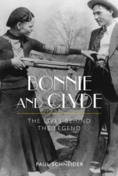 Image of Bonnie and Clyde by Paul Schneider Hardback