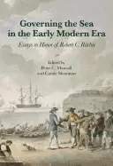 Image of governing the sea in the early modern era essays in honor of robert c ritch