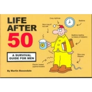 Image of Life After 50 : A Survival Guide for Men