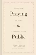 Image of Praying in Public : A Guidebook for Prayer in Corporate Worship