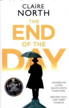 Image of The End of the Day by Claire North Hardback