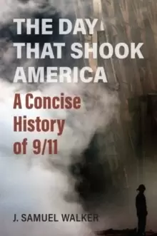 Image of The Day That Shook America : A Concise History of 9/11
