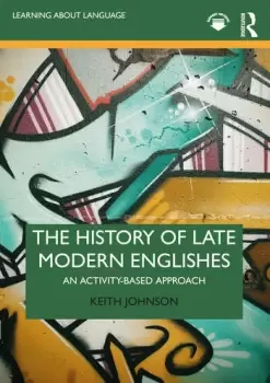 Image of The History of Late Modern EnglishesAn Activity-based Approach