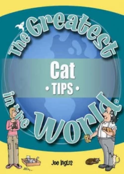 Image of The Greatest Cat Tips in the World by Joe Inglis and Steve Brookes and Graham Robson Book