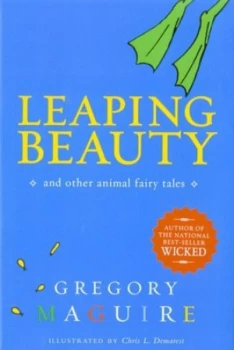 Image of Leaping Beauty by Gregory Maguire and Chris L Demarest Hardback