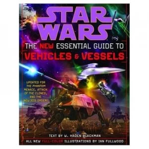 Image of The New Essential Guide to Vehicles and Vessels Star Wars by Haden Blackman Paperback