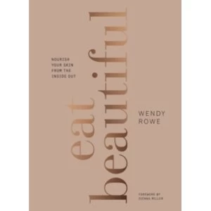 Image of Eat Beautiful : Nourish your skin from the inside out