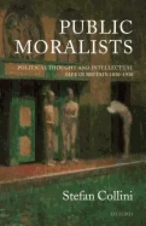 Image of public moralists political thought and intellectual life in britain 1850 19