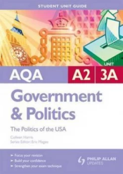 Image of Aqa A2 Government and Politics Student Unit Guide Unit 3a the Politics of the USA by Colleen Harris Paperback