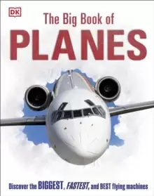 Image of The Big Book of Planes : Discover the Biggest, Fastest and Best Flying Machines