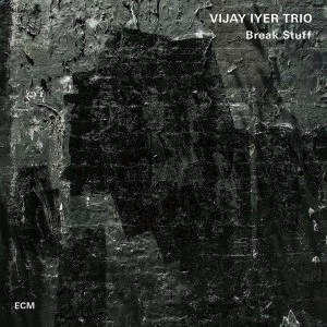 Image of Vijay Iyer Trio - Break Stuff Vinyl