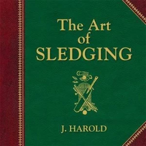 Image of The Art of Sledging by J Harold Paperback