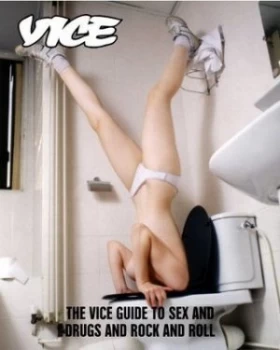 Image of Vice Guide to Sex and Drugs and Rock and Roll by Suroosh Alvi and Gavin Mcinnes and Shane Smith Paperback