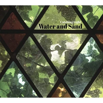 Image of Water And Sand - Catching Light CD