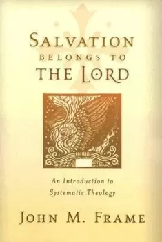 Image of Salvation Belongs to the Lord by John M. Frame