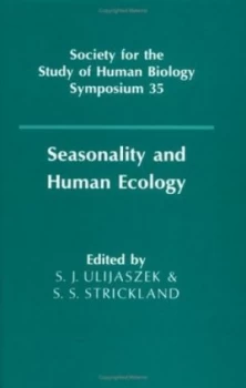Image of Seasonality and Human Ecology by S. J. Ulijaszek Hardback