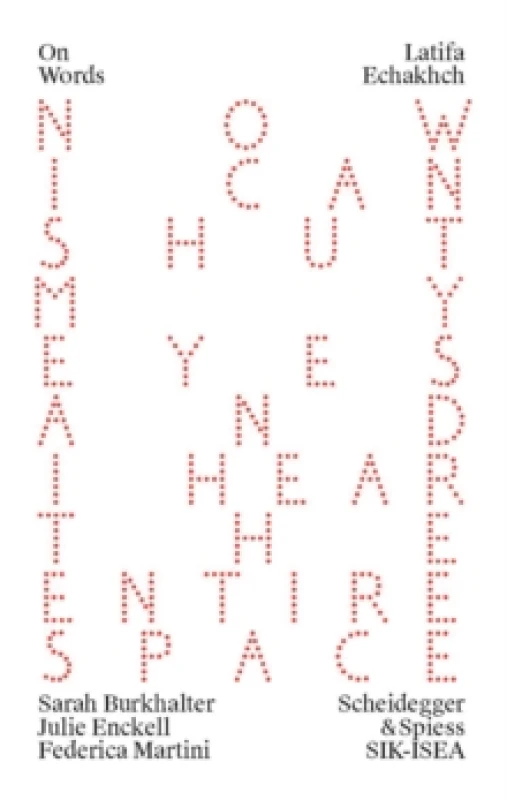 Image of Latifa Echakhch : A Finished, Resolved and Static Work Would Make No Sense to Me Paperback / softback