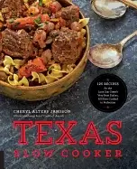 Image of texas slow cooker 125 recipes for the lone star states very best dishes all