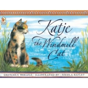 Image of Katje the Windmill Cat by Gretchen Woelfle and Nicola Bayley Paperback