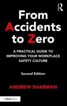 Image of From Accidents to Zero : A Practical Guide to Improving Your Workplace Safety Culture