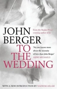 Image of To the Wedding by John Berger Paperback