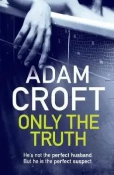 Image of Only The Truth by Adam Croft