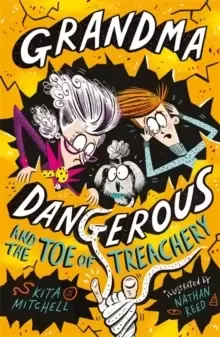 Image of Grandma Dangerous and the Toe of Treachery : Book 3
