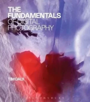 Image of The fundamentals of digital photography by Tim Daly