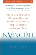Image of invincible the 10 lies you learn growing up with domestic violence and the