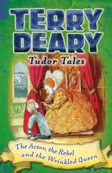Image of Tudor Tales: The Actor, the Rebel and the Wrinkled Queen