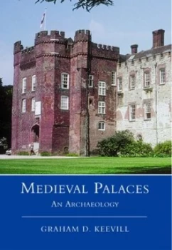 Image of Medieval Palaces by Graham D Keevill Hardback
