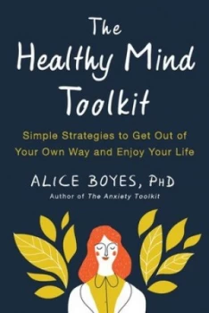 Image of The healthy mind toolkit by Alice Boyes