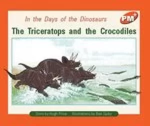 Image of PM Orange: The Triceratops and the Crocodiles (PM Plus Storybooks) Level 16