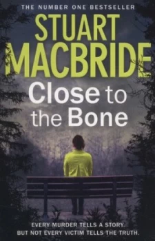 Image of Close to the Bone by Stuart Macbride Paperback